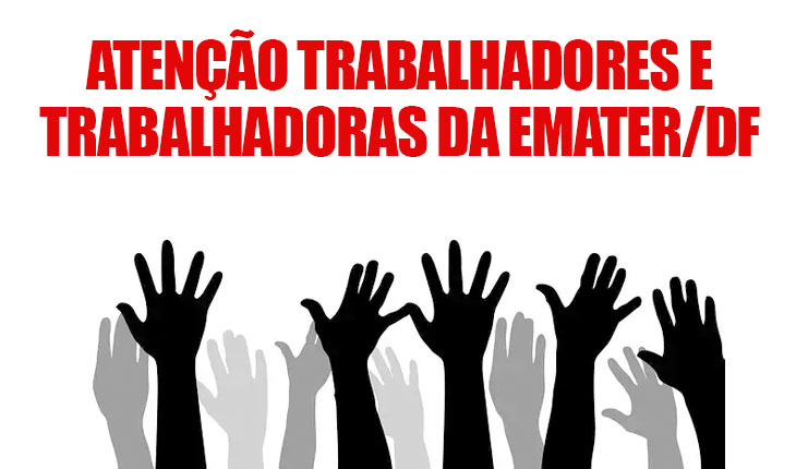 Atenção Trabalhadores e Trabalhadoras da EMATER