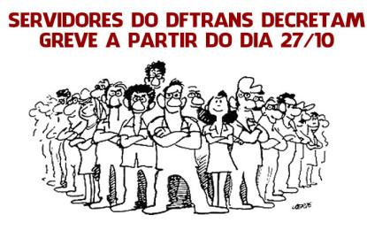 Servidores do DFTRANS decretam greve a partir do dia 27/10